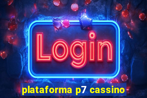 plataforma p7 cassino